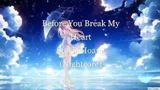 Stevie Hoang - Before You Break My Heart (Nightcore)