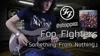Foo Fighters「Something From Nothing」Guitar Cover by #stoppaz - Random Guitar Video #8