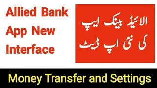 Myabl App New interface update 2024 | Allied Bank Mobile App Update | Money Transfer and Settings