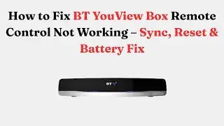 Как исправить неработающий пульт дистанционного управления BT YouView Box: синхронизация, сброс и...