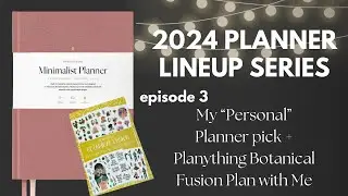 2024 Planner Lineup: Personal Planner/Log + special monthly Plan with Me using Botanical Fusions