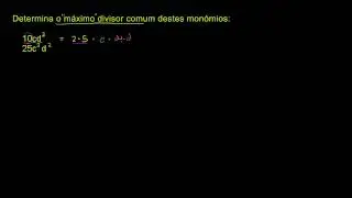 Máximo divisor comum de monómios - Khan Academy em português (10º ano)