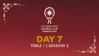 LIVE! | T1 | Day 7 | ITTF Mixed Team World Cup 2025 (Stage 2) | Session 2