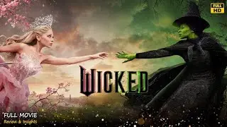 Wicked Full Movie In English | New Hollywood Movie Review | Facts & Insights