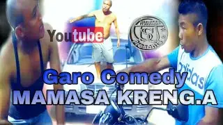 Garo comedy Mamasa Kreng.a