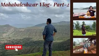 Mahabaleshwar Vlog Part 2 — సీతల వాతావరణం, Venna Lake Boating.
