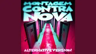 MONTAGEM CONTRA NOVA, Alternative Version (Ultra Slowed)