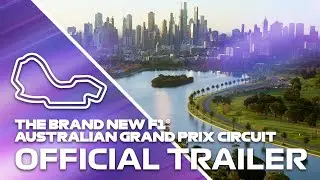 The Brand New F1&reg; Australian Grand Prix Circuit - Official Trailer