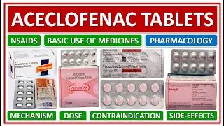 ACECLOFENAC TABLETS, BASIC USE OF MEDICINE, DOSE, MECHANISM, WORKING, CONTRAINDICATION, SIDE EFFECTS