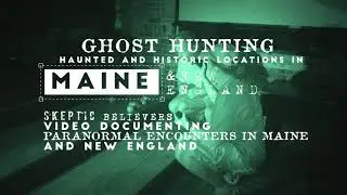 Maine Ghost Hunters