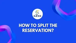 How to Split the Reservation in eZee Absolute Hotel Management Software?