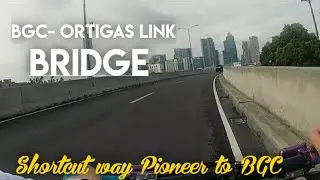 BGC-ORTIGAS LINK  BRIDGE II PIONEER-KALAYAAN-BGC II BUILD BUILD BUILD PROJECT