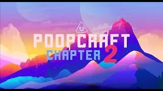PoopCraft Chapter 2 Trailer