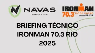 Briefing técnico Ironman 70.3 Rio 2025 - Navas Endurance