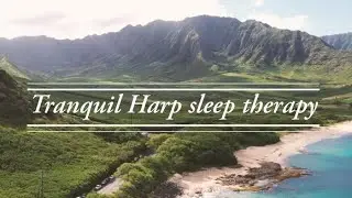 Sleep music tranquil harp