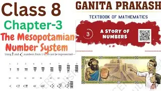 Class 8 Maths Chapter 3 A Story of Numbers | Mesopotamian Number System | Ganita Mela