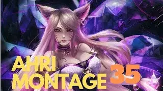 Ahri Montage 35 ft subs plays - Best Ahri Plays | Clean Ahri Plays