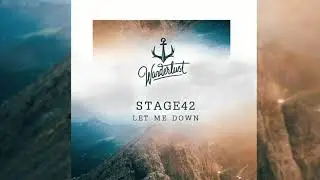 STAGE42 - Let me down
