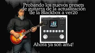 Probando los nuevos presets de guitarra de la #blackbox  ver20 con nueva biblioteca de sonidos.