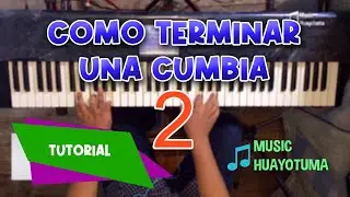 Como terminar una Cumbia 2 / MUSIC HUAYOTUMA