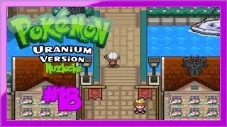 Let's Play Pokemon Uranium Nuzlocke #18 Uber Grind