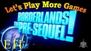 Borderlands   The Pre Sequel E11 - Explore Eridian Structure