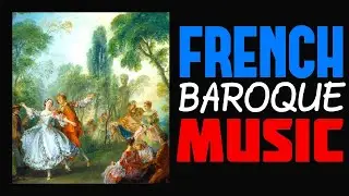 1 Hour with The Best Of FRENCH CLASSICAL MUSIC (French Baroque Music)  HQ
