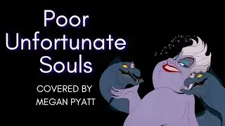 Poor Unfortunate Souls Cover (by Megan Pyatt)