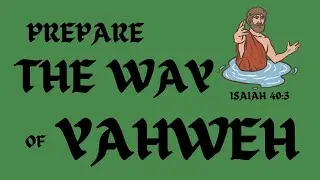 THE WAY TO YAHWEH | ISAIAH 40:3 EXPLAINED