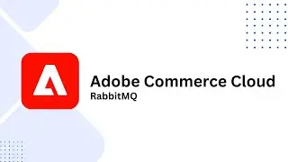 23. Adobe Commerce Cloud: RabbitMQ
