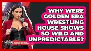 Why Were Golden Era Wrestling House Shows So Wild And Unpredictable? - Wrestling Entertainment News