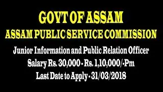 VACANCY IN ASSAM GOVT II LATEST GOVT JOB VACANCY 2018 II APSC II GOVT OF ASSAM