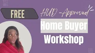 First-Time Homebuyer Workshop 2025 | South Florida HUD-Certified Class