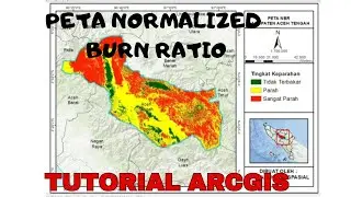 CARA MEMBUAT PETA NBR (NORMALIZED BURN RATIO) DI ARCGIS