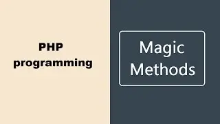 Magic methods in PHP Programming