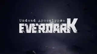 Everdark: Undead Apocalypse Release date Trailer