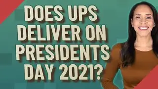 Does UPS deliver on Presidents Day 2021?