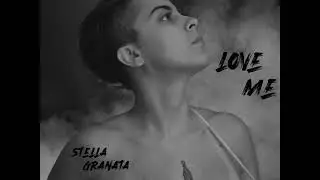 Stella Granata - Love Me