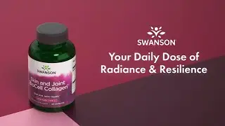 Build Radiance & Resilience with Swanson&rsquo;s Skin and Joint BioCell Collagen!