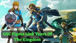 GSC Figma Link Tears Of The Kingdom Unboxing y Review