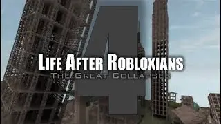Life After Robloxians The Great Collapses Part 4