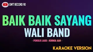 WALI - Baik Baik Sayang ( Karaoke )