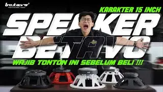 SPEAKER TERBAIK 15 INCH BETAVO, KENALI PERBEDAANYA - KALIAN PILIH YANG MANA ? BUAT SUB-MID-LOW