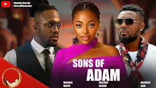 SONS OF ADAM - MAURICE SAM, SHAZNAY OKAWA, MICHAEL DAPPA- Nigerian Movies 2025 Latest Full Movies