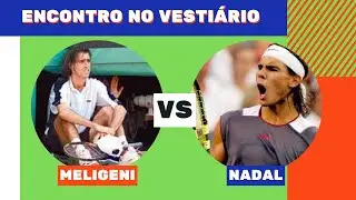 Nadal FOI humilde com o Meligeni??!!