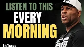 Stop Procrastination - ( Eric Thomas Morning Motivational Speech )