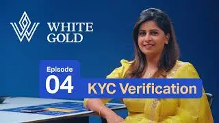 Ep 4 of 5 | KYC Verification | White Gold Money ft. Anushree #whitegold #whitegoldmoney