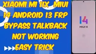 MI 11X |MIUI14 ANDROID 13/12 FRP BYPASS WITHOUT PC| TALKBACK NOT WORKING 2024 