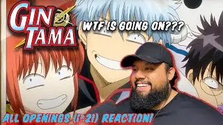 FIRST TIME REACTING TO GINTAMA! | All Openings (1-21) Reaction | WHAT IS THIS SHOW EVEN ABOUT???
