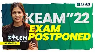 KEAM 2022 EXAM POSTPONED | KEAM 2022 | XYLEM JEE